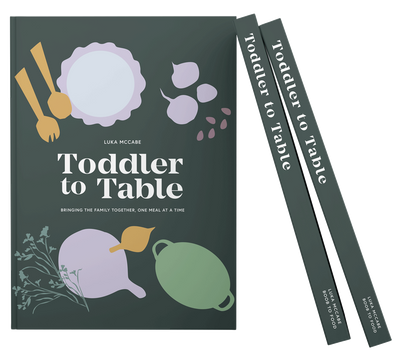 Toddler to Table: Bringing the family together one meal at a time